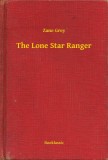 Booklassic Zane Grey: The Lone Star Ranger - könyv