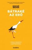 Bookline Könyvek Brené Brown: Bátraké az erő - könyv