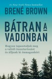 Bookline Könyvek Brené Brown: Bátran a vadonban - Hogyan tapasztaljuk meg a valódi összetartozást és álljunk ki önmagunkért - könyv