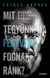Bookline Könyvek Földes András: Mit tegyünk, ha fegyvert fognak ránk? - könyv