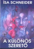 Bookman Isa Schneider: A különös szerető - könyv