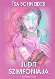 Bookman Isa Schneider: Judit szimfóniája - könyv