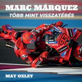 Booksi könyvek Mat Oxley: Márc Marquez - könyv