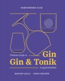 Boook Kiadó Kft Nagy Zoltán, Kocsis Lilla: Ultimate Guide to Gin - Gin&Tonik és egyéb koktélok - könyv