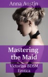 Boruma Publishing, LLC Anna Austin: Mastering The Maid - könyv