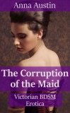 Boruma Publishing, LLC Anna Austin: The Corruption Of The Maid - könyv
