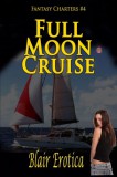 Boruma Publishing, LLC Blair Erotica: Full Moon Cruise - Book 4 of Fantasy Charters - könyv