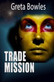 Boruma Publishing, LLC Greta Bowles: Trade Mission - könyv
