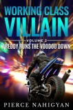 Boruma Publishing, LLC Pierce Nahigyan: Freddy Runs The Voodoo Down - Book 2 of Working Class Villain - könyv