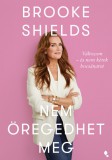 Brooke Shields nem öregedhet meg
