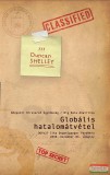 Brooks Kiadó Duncan Shelley – Globális hatalomátvétel