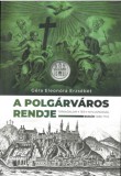 Budapest Főváros Levéltára Géra Eleonóra: A polgárváros rendje - könyv