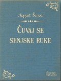 Bulaja naklada August Šenoa: Čuvaj se senjske ruke - könyv