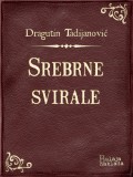 Bulaja naklada Dragutin Tadijanović: Srebrne svirale - könyv