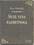Bulaja naklada Ivan Gundulić: Suze sina razmetnoga - könyv
