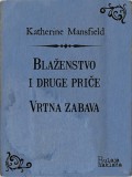 Bulaja naklada Katherine Mansfield: Blaženstvo i druge priče - Vrtna zabava - könyv
