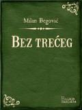 Bulaja naklada Milan Begović: Without the Third - könyv