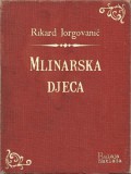 Bulaja naklada Rikard Jorgovanić: Mlinarska djeca - könyv