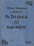 Bulaja naklada William Shakespeare: Na Tri kralja ili kako hoćete - könyv