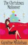 Caroline Mickelson: The Christmas Makeover - könyv