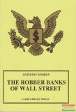 Carpathian Press Anthony Endrey (Endrey Antal) - The Robber Banks of Wall Street