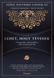 Cartaphilus Kiadó Björn Natthiko Lindeblad: Lehet, hogy tévedek - könyv
