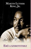 Casparus Kiadó Martin Luther King, Jr.: Erő a szeretethez - könyv
