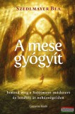Casparus Kiadó Szedlmayer Bea - A mese gyógyít