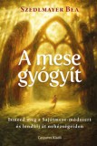 Casparus Kiadó Szedlmayer Bea: A mese gyógyít - könyv