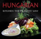 Casteloart Ltd Kolozsvári Ildikó: Hungarian kitchen the healthy way - könyv