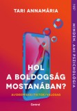 Central Könyvek Tari Annamária: Hol a boldogság mostanában? - könyv