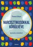Central Könyvek Thomas Erikson: Narcisztikusokkal körülvéve - könyv