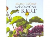 Centrál Médiacsoport Bálint György - Szívügyünk a kert