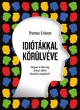 Central Médiacsoport Zrt. Thomas Erikson: Idiótákkal körülvéve - könyv