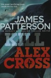 CENTURY James Patterson: Kill Alex Cross - könyv