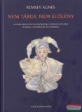 Cephalion Művészeti és Könyvkiadó Kft. Remsey Ágnes - Nem tárgy, nem élőlény