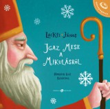 Cerkabella Könyvkiadó Lackfi János: Igaz mese a Mikulásról - könyv