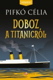 Cerkabella Könyvkiadó Pifkó Célia: Doboz a Titanicról - könyv