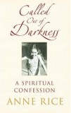 Chatto & Windus Anne Rice: Called Out of Darkness - könyv
