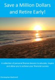 Christopher Brathmill: Save a Million Dollars and Retire Early! - könyv