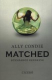 Ciceró Könyvstúdió Kft. Ally Condie: Matched - Egymáshoz rendelve - könyv