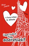 Ciceró Könyvstúdió Kft. Blue Jeans: Ugye tudod, hogy szeretlek? - könyv