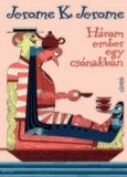 Ciceró Könyvstúdió Kft. Jerome K. Jerome: Három ember egy csónakban - könyv