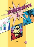 Ciceró Könyvstúdió Kft. Lamm Lenke, Érsek Laura, Ambrus Izsák, Becskei Gábor: Átváltozások 2. - könyv