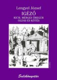 Ciceró Könyvstúdió Kft. Lengyel József: Igéző - könyv