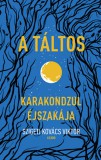 Ciceró Könyvstúdió Kft. Szigeti Kovács Viktor: A táltos - Karakondzul éjszakája - könyv