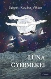 Ciceró Könyvstúdió Kft. Szigeti Kovács Viktor: Lúna gyermekei - könyv