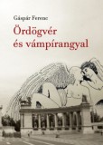 Coldwell Gáspár Ferenc: Ördögvér és vámpírangyal - könyv