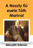 Content 2 Connect Mikszáth Kálmán: A Noszty fiú esete Tóth Marival - könyv