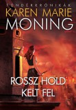Cor Leonis Kiadó Karen Marie Moning: Rossz hold kelt fel - könyv